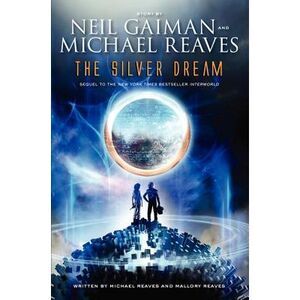 The Silver Dream -- Neil Gaiman
